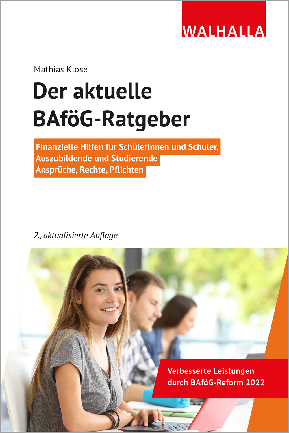 Der aktuelle Ratgeber zum BAföG von Rechtsanwalt, Fachanwalt für Sozialrecht und Fachanwalt für Strafrecht Mathias Klose (Regensburg), 2. Auflage 2022